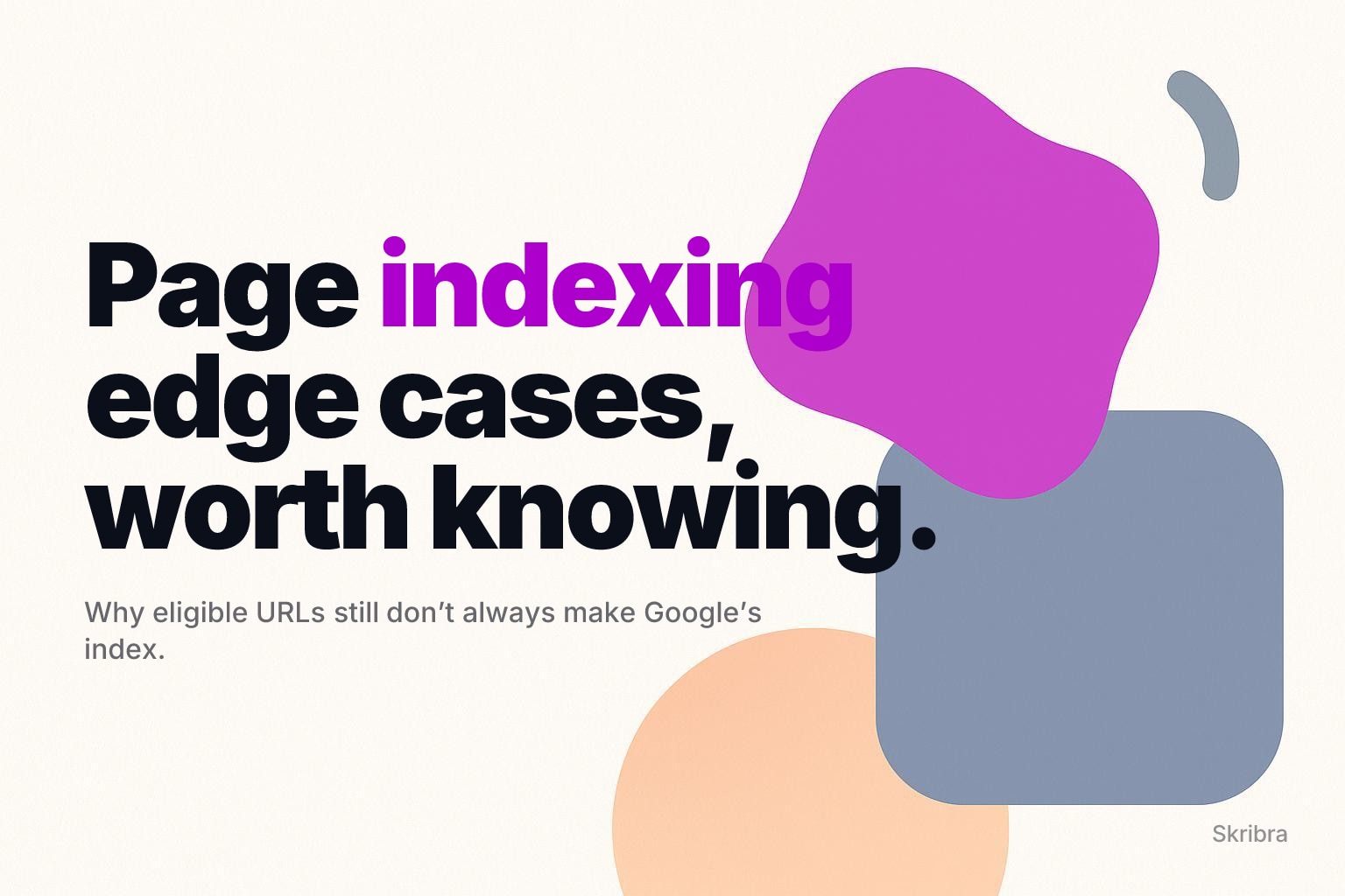 9 Page Indexing Edge Cases Worth Knowing in 2026
